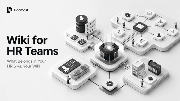 Wiki for HR Teams: What Belongs in Your HRIS vs. Your Wiki